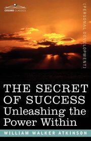 The Secret of Success, Atkinson William Walker