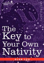 The Key to Your Own Nativity, Leo Alan