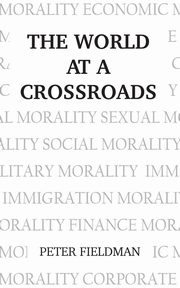 The World at a Crossroads, Fieldman Peter