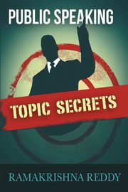 Public Speaking Topic Secrets, Reddy Ramakrishna