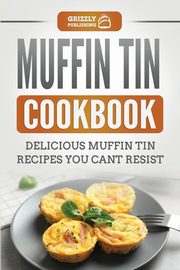 Muffin Tin Cookbook, Publishing Grizzly