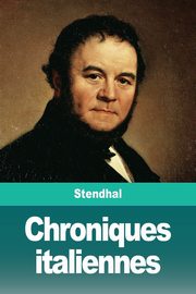 Chroniques italiennes, Stendhal