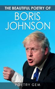 ksiazka tytu: The Beautiful Poetry of Boris Johnson autor: Gem Poetry