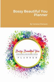 Bossy Beautiful You Planner, Marques Vanessa