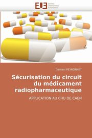 Scurisation du circuit du mdicament radiopharmaceutique, PEYRONNET-D