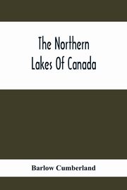 The Northern Lakes Of Canada, Cumberland Barlow
