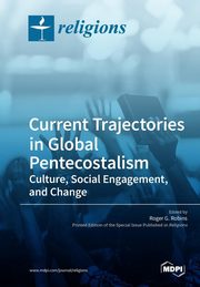 ksiazka tytu: Current Trajectories in Global Pentecostalism Culture, Social Engagement, and Change autor: 