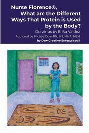 Nurse Florence?, What are the Different Ways That Protein is Used by the Body?, Dow Michael