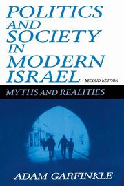 Politics and Society in Modern Israel, Garfinkle Adam
