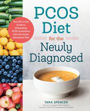 PCOS Diet for the Newly Diagnosed, Spencer Tara