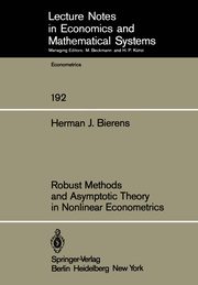 Robust Methods and Asymptotic Theory in Nonlinear Econometrics, Bierens H. J.
