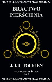 Wadca Piercieni Tom 1 Bractwo Piercienia, Tolkien J.R.R.