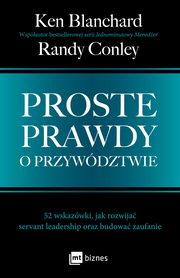 Proste prawdy o przywdztwie, Blanchard Ken, Conley Randy