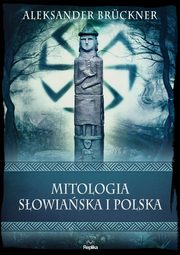 Mitologia sowiaska i polska, Brckner Aleksander