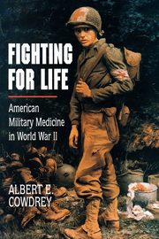 Fighting for Life, Cowdrey Albert E.