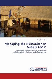 Managing the Humanitarian Supply Chain, Ramsden Gary