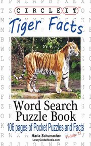 Circle It, Tiger Facts, Word Search, Puzzle Book, Lowry Global Media LLC