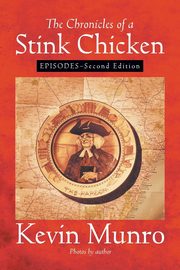 The Chronicles of a Stink Chicken, Munro Kevin