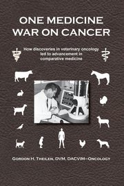 ksiazka tytu: One Medicine War on Cancer autor: Theilen Gordon H.