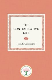 The Contemplative Life, Goldsmith Joel S.
