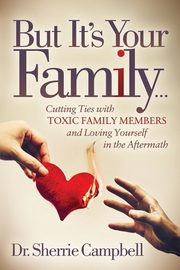 But It's Your Family..., Campbell Dr. Sherrie