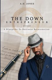 The Down Entrepreneur, Jones A Duane