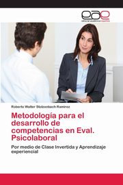 ksiazka tytu: Metodologa para el desarrollo de competencias en Eval. Psicolaboral autor: Stolzenbach Ramrez Roberto Walter