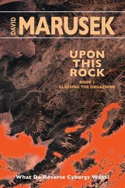 Upon This Rock, Marusek David