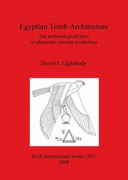 Egyptian Tomb Architecture, Lightbody David  I.
