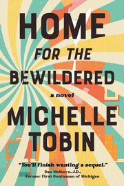 Home for the Bewildered, Tobin Michelle