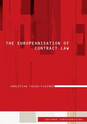 The Europeanisation of Contract Law, Twigg-Flesner Christian