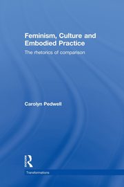 Feminism, Culture and Embodied Practice, Pedwell Carolyn