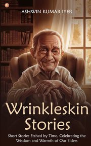 Wrinkleskin Stories, Iyer Ashwin Kumar