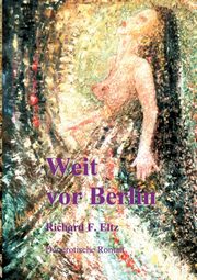 Weit vor Berlin, Eltz Richard F.