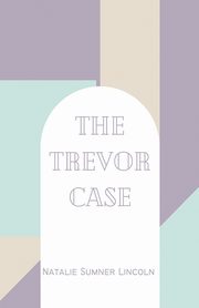 The Trevor Case, Lincoln Natalie Sumner