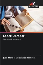 Lpez Obrador., Velzquez Ramrez Juan Manuel