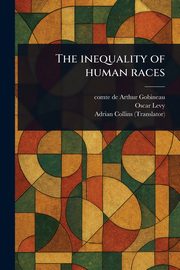 The Inequality of Human Races, Gobineau Arthur comte de