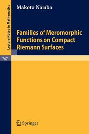 Families of Meromorphic Functions on Compact Riemann Surfaces, Namba M.