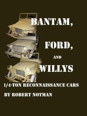 ksiazka tytu: BANTAM, FORD AND WILLYS-1/4-TON RECONNAISSANCE CARS autor: Notman Robert