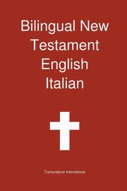 Bilingual New Testament, English - Italian, Transcripture International