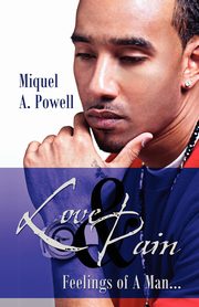 Love & Pain, Powell Miquel A.