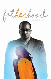 Fatherhood, Patrick Kevin