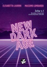 NEW DARK AGE (Zoltar n.1), Lombardo Elisabetta Laurini - Massimo