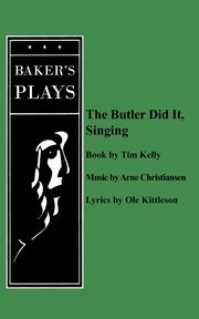 The Butler Did It Singing, Kelly Tim