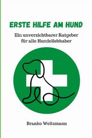 Erste Hilfe am Hund, Weitzmann Branko