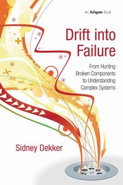 Drift into Failure, Dekker Sidney