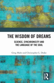 ksiazka tytu: The Wisdom of Dreams autor: Mahr Greg
