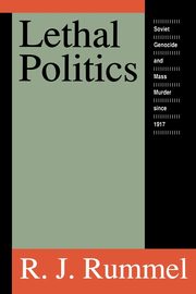 Lethal Politics, Rummel R. J.