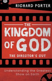 The Kingdom of God - The Director's Cut, Porter Richard