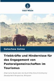 Triebkrfte und Hindernisse fr das Engagement von Pastoralgemeinschaften im Tourismus, Gelmo Getachew